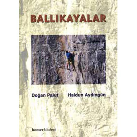 2002 senesinde ilk baskısı yapılan Ballıkayalar Tırmanış Rehberi Doğan Palut Haldun Aydıngün / Homer Yayınevi